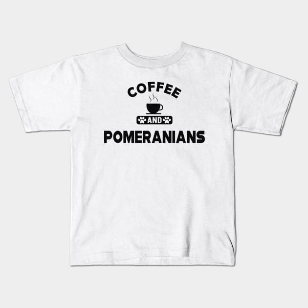 Pomeranian Dog - Coffee and pomeranians Kids T-Shirt by KC Happy Shop